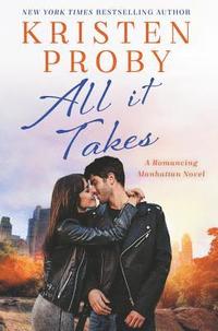 bokomslag All It Takes: A Romancing Manhattan Novel