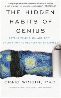 bokomslag The Hidden Habits of Genius: Beyond Talent, IQ, and Grit-Unlocking the Secrets of Greatness