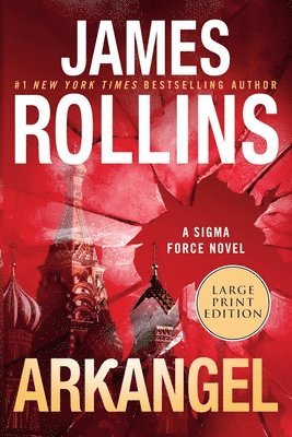 James Rollins - Arkangel: A SIGMA Force Novel, Häftad