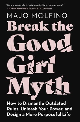 bokomslag Break the Good Girl Myth