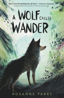 Rosanne Parry - A Wolf Called Wander, Inbunden