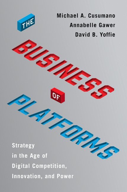 Michael A. Cusumano, Annabelle Gawer, David B. Yoffie - Business of Platforms, Inbunden