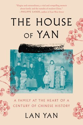 Lan Yan - The House of Yan: A Family at the Heart of a Century in Chinese History, Häftad