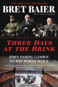 bokomslag Three Days at the Brink: Fdr's Daring Gamble to Win World War II