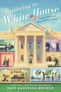 bokomslag Exploring the White House: Inside America's Most Famous Home