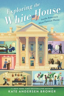 bokomslag Exploring The White House: Inside America's Most Famous Home