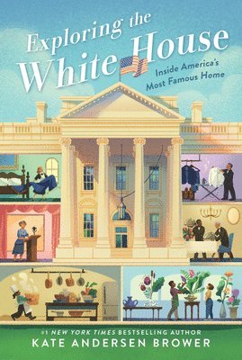 bokomslag Exploring the White House: Inside America's Most Famous Home