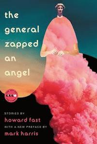 bokomslag The General Zapped an Angel: Stories