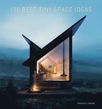 bokomslag 150 Best Tiny Space Ideas