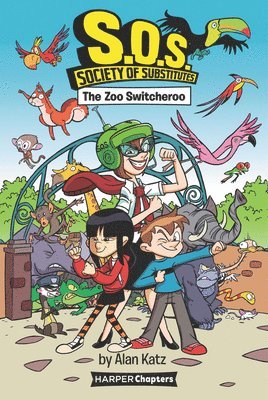 Alan Katz - S.O.S.: Society of Substitutes #2: The Zoo Switcheroo, Häftad
