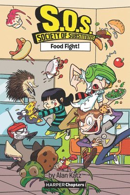 Alan Katz - S.O.S.: Society of Substitutes #3: Food Fight!, Häftad