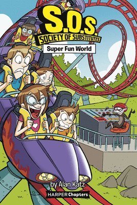 Alan Katz - S.O.S.: Society of Substitutes #4: Super Fun World, Häftad