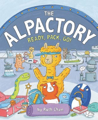 bokomslag The Alpactory: Ready, Pack, Go!