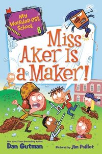 bokomslag My Weirder-est School #8: Miss Aker Is a Maker!