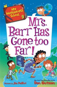 bokomslag My Weirder-Est School #9: Mrs. Barr Has Gone Too Far!