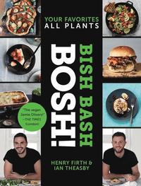 bokomslag Bish Bash Bosh!: Your Favorite All Plants