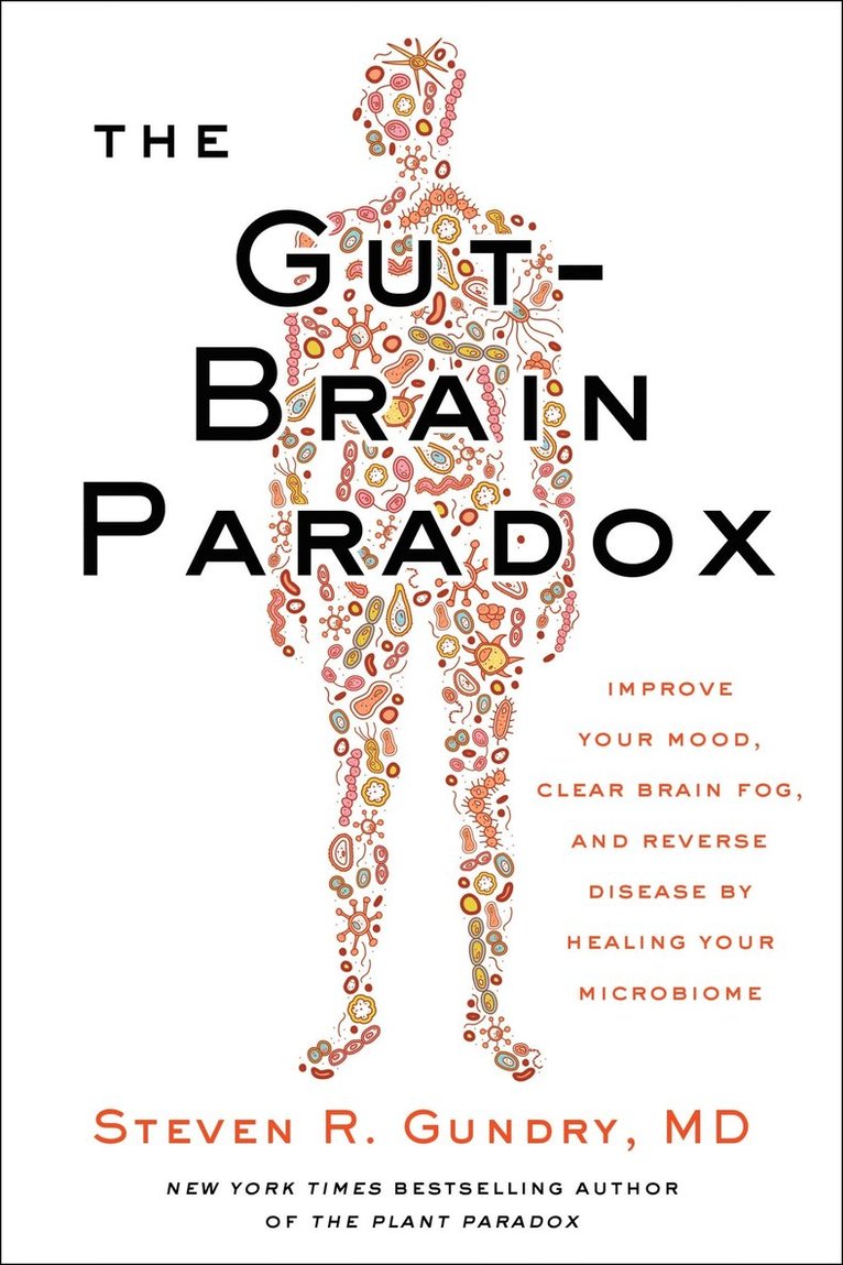 Steven R Gundry, MD, Dr. Steven R Gundry, MD, Steven R. Gundry MD, Md Gundry - Gut-Brain Paradox, Inbunden