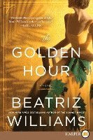 Beatriz Williams - The Golden Hour, Häftad
