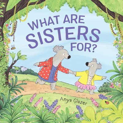 Anya Glazer - What Are Sisters For?, Inbunden
