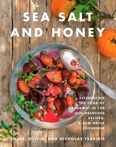 Nicholas Tsakiris, Chloe Tsakiris, Olivia Tsakiris - Sea Salt and Honey, Inbunden
