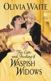 bokomslag The Care and Feeding of Waspish Widows: Feminine Pursuits