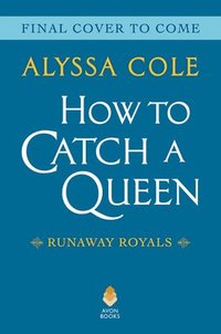 bokomslag How to Catch a Queen: Runaway Royals