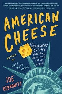 bokomslag American Cheese: An Indulgent Odyssey Through the Artisan Cheese World