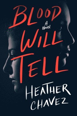 Heather Chavez - Blood Will Tell, Inbunden