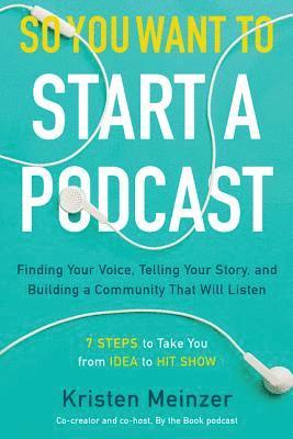 So You Want to Start a Podcast 1