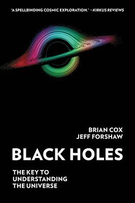 Black Holes: The Key to Understanding the Universe 1