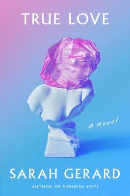 Sarah Gerard - True Love, Häftad