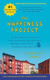 bokomslag The Happiness Project  Tenth Anniversary Edition