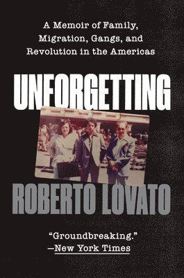 Roberto Lovato - Unforgetting, Häftad