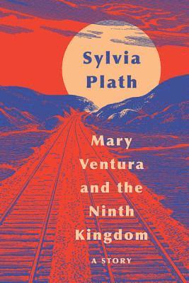 Sylvia Plath - Mary Ventura and the Ninth Kingdom, Inbunden. Tillgänglighet: Lägg i varukorg