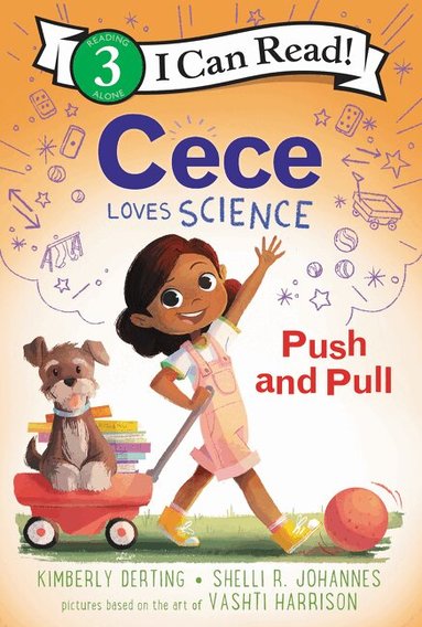 Kimberly Derting, Shelli R. Johannes - Cece Loves Science: Push and Pull, Häftad