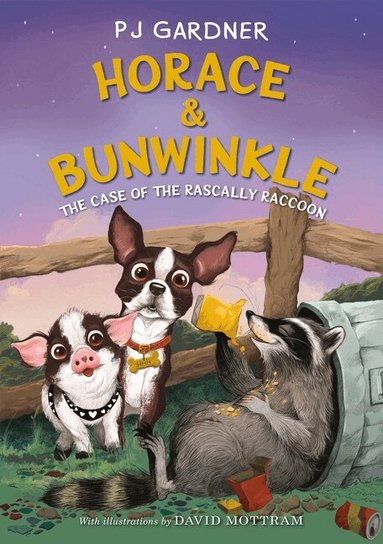PJ Gardner - Horace & Bunwinkle: The Case of the Rascally Raccoon, Häftad