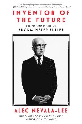 bokomslag Inventor of the Future: The Visionary Life of Buckminster Fuller