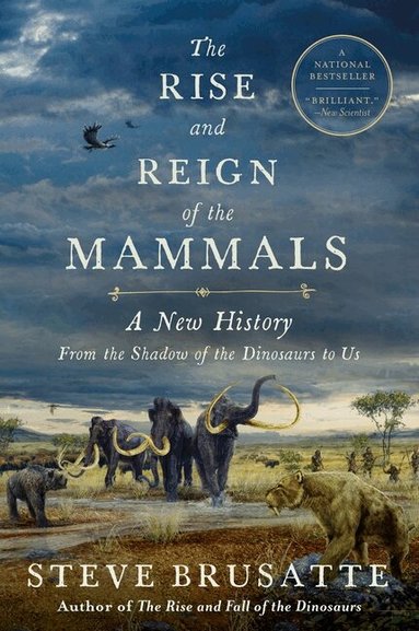 Steve Brusatte - The Rise and Reign of the Mammals, Häftad