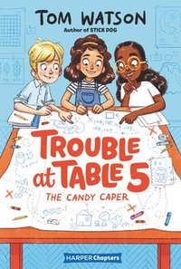 bokomslag Trouble at Table 5 #1: The Candy Caper