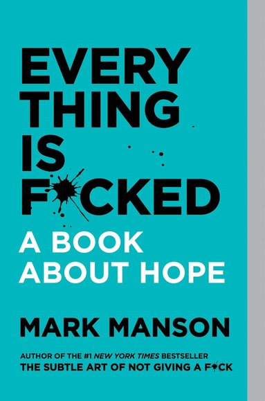 Mark Manson - Everything Is F*cked, Häftad