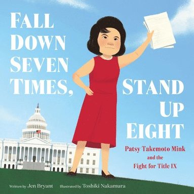 bokomslag Fall Down Seven Times, Stand Up Eight: Patsy Takemoto Mink and the Fight for Title IX