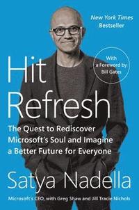 bokomslag Hit Refresh: The Quest to Rediscover Microsoft's Soul and Imagine a Better Future for Everyone