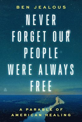 Never Forget Our People Were Always Free 1