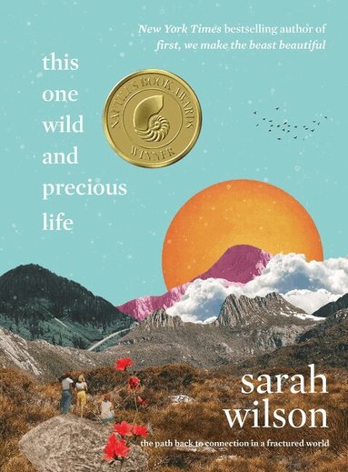 Sarah Wilson - This One Wild and Precious Life, Inbunden