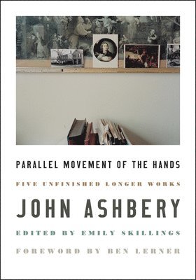 John Ashbery - Parallel Movement of the Hands, Häftad