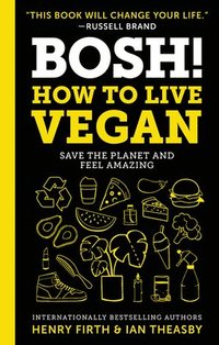 bokomslag Bosh!: How to Live Vegan