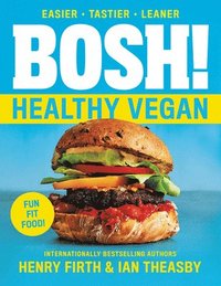 bokomslag Bosh!: Healthy Vegan