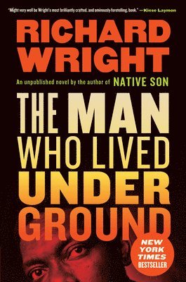 Richard Wright - The Man Who Lived Underground, Häftad