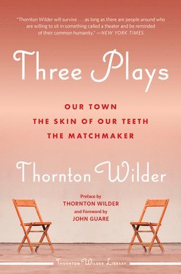 bokomslag Three Plays: Our Town, The Skin Of Our Teeth, And The Matchmaker