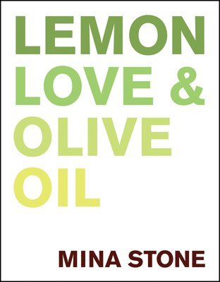 Mina Stone - Lemon, Love & Olive Oil, Inbunden